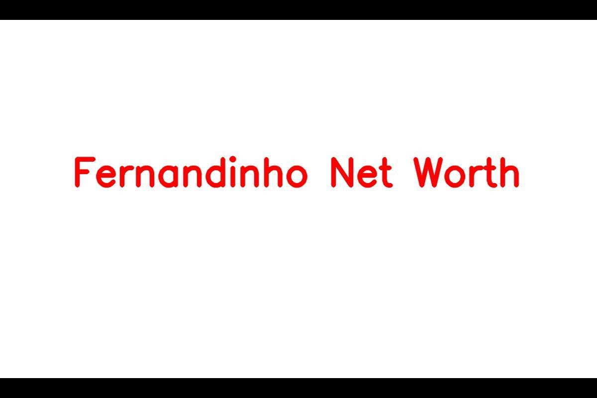 Fernandinho's Wealth