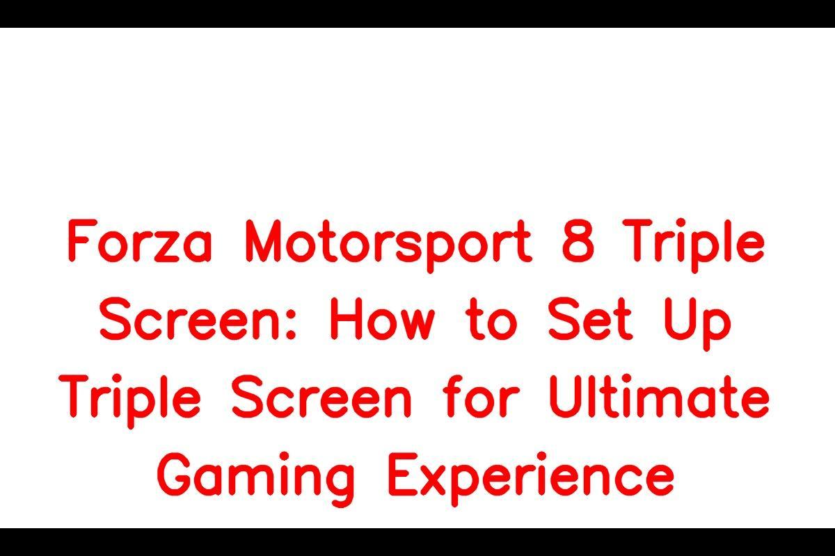Forza Motorsport 8 Triple Screen Setup