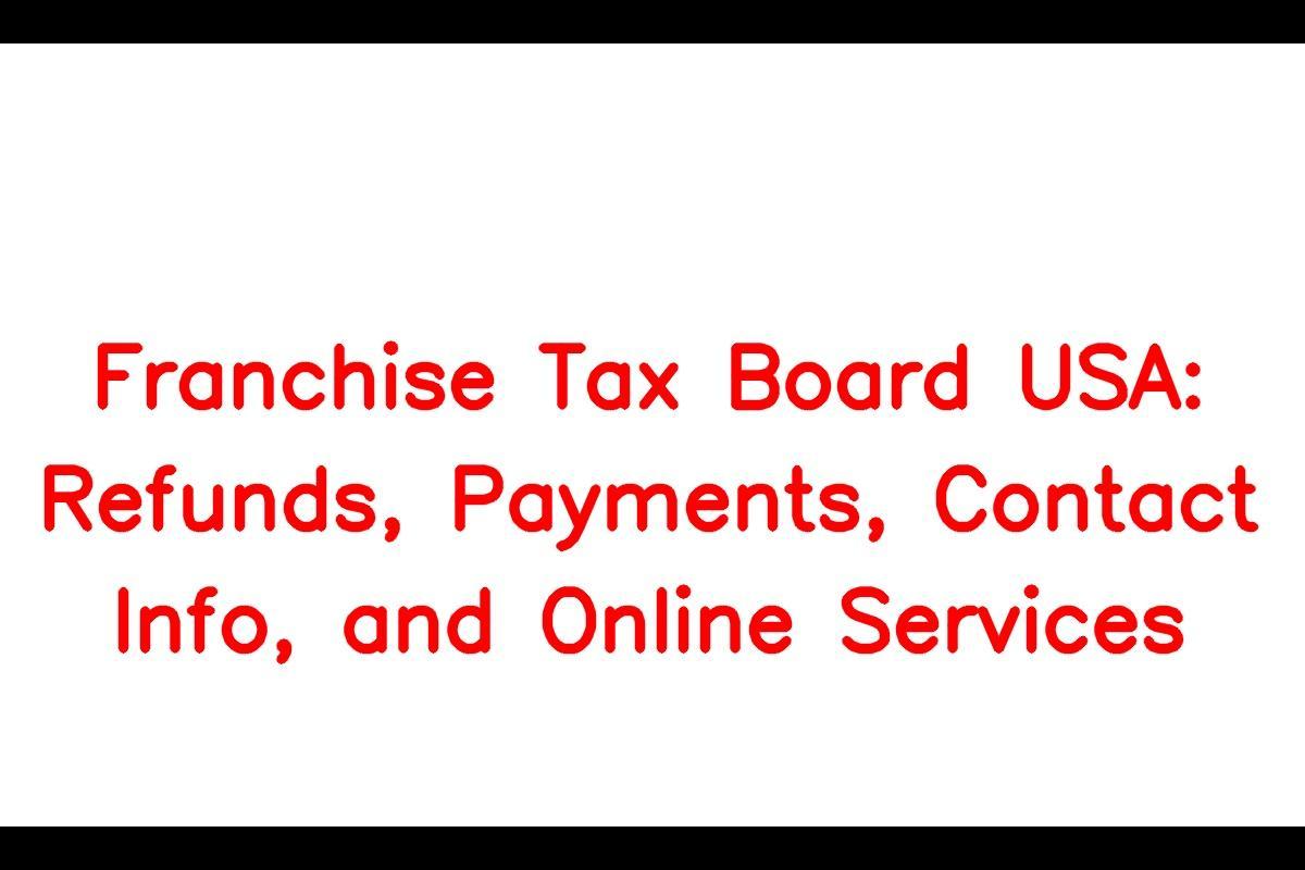 Franchise Tax Board USA: A Complete Guide to Refunds, Payments, and Services