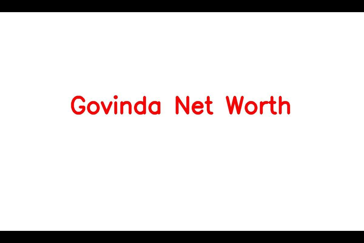 Govinda: A Look into the Life and Net Worth of the Bollywood Megastar