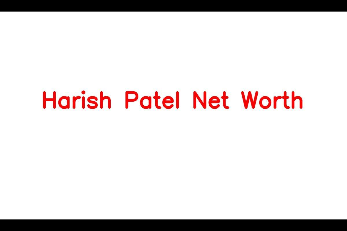 Harish Patel: A Versatile Actor with a Remarkable Net Worth