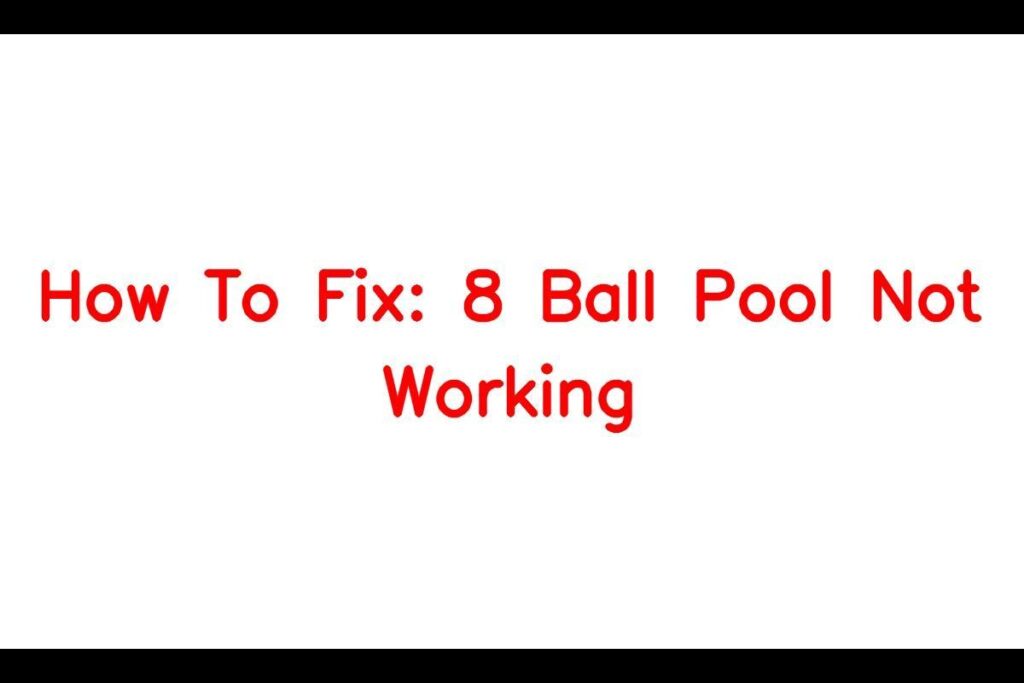 How To Fix: 8 Ball Pool Not Working