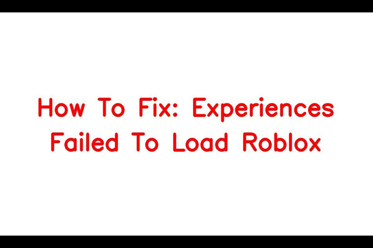 How To Fix Experiences Failed To Load Roblox SarkariResult