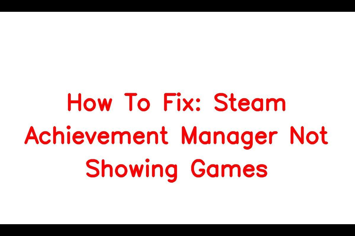 Steam Achievement Manager: Fixing Games Not Showing Issue