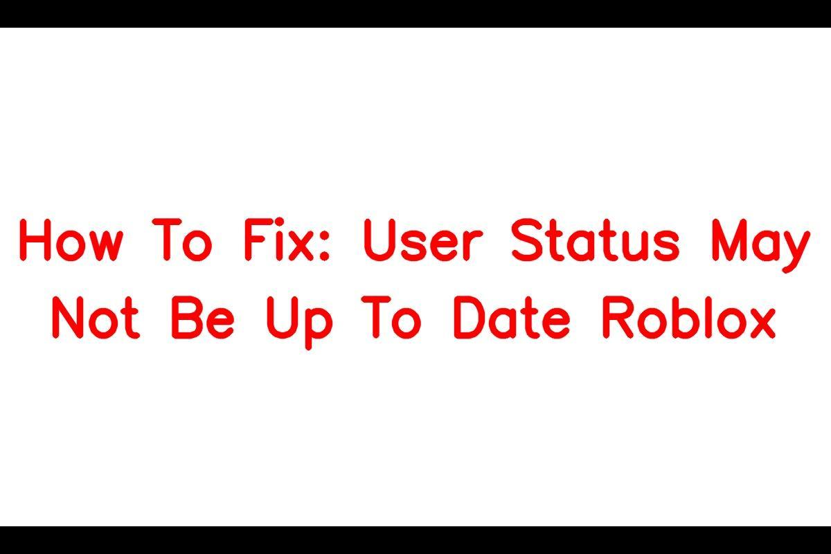 user status may not be up to date roblox перевод