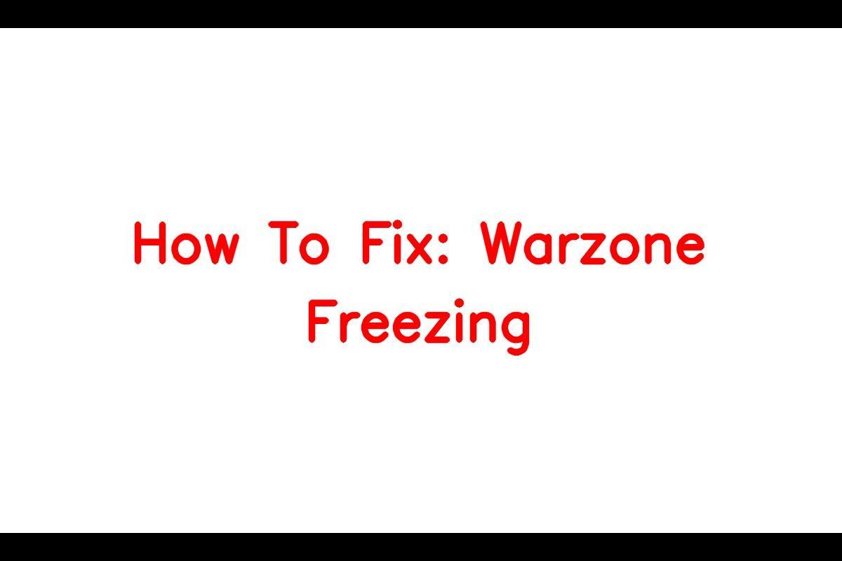 Fix: Warzone Freezing