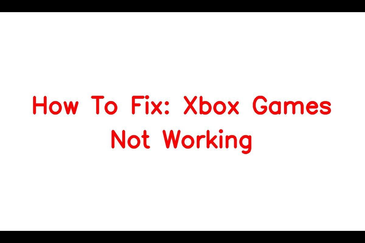 How to Fix Xbox Games That Are Not Working Properly