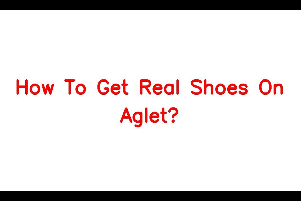 How to Get Real Shoes on Aglet: A Step-by-Step Guide for Sneaker Enthusiasts