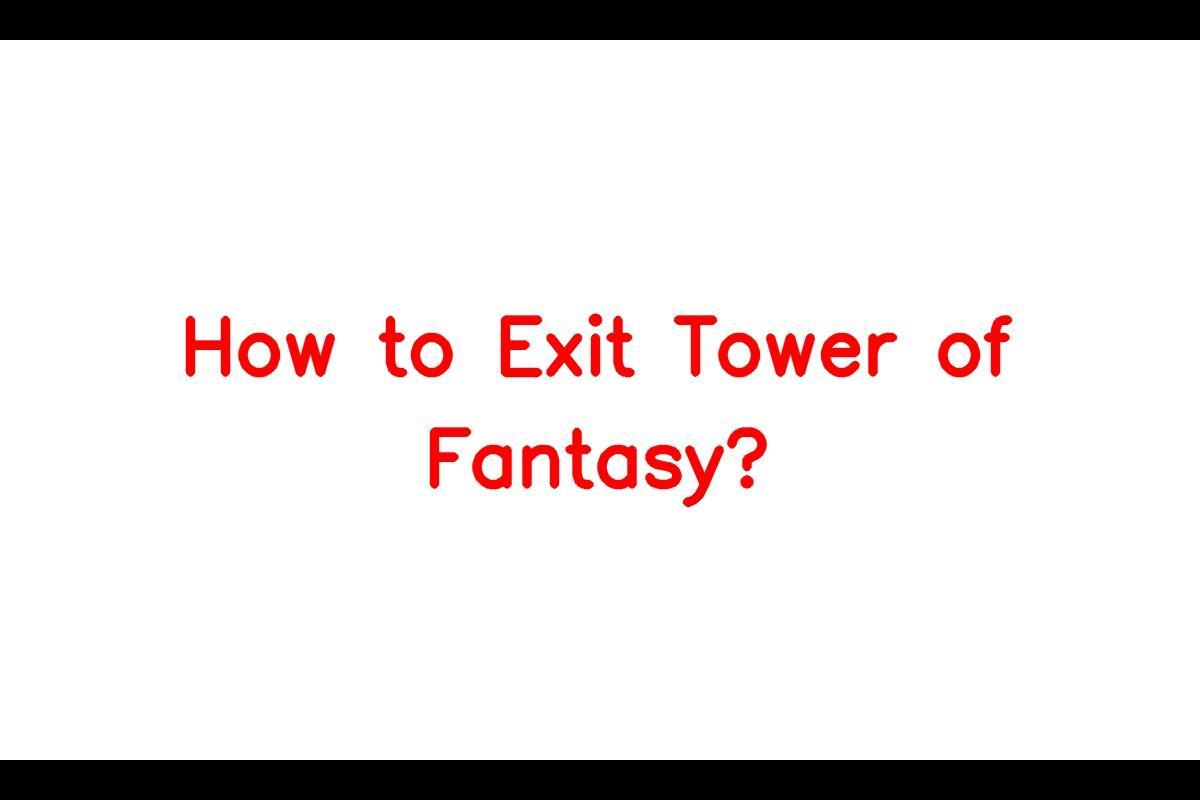 Tower of Fantasy: How to Exit the Game