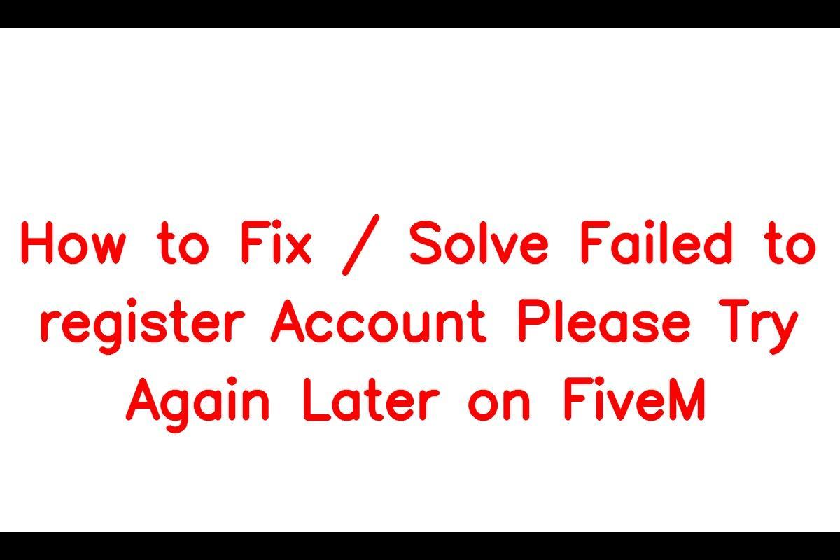 how-to-fix-solve-failed-to-register-account-please-try-again-later-on