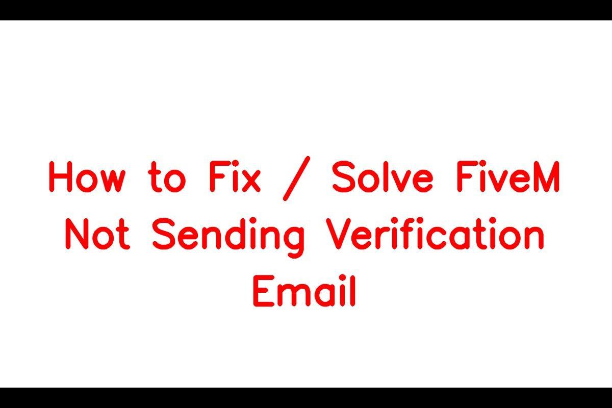 How to Resolve FiveM's Verification Email Not Sending Issue