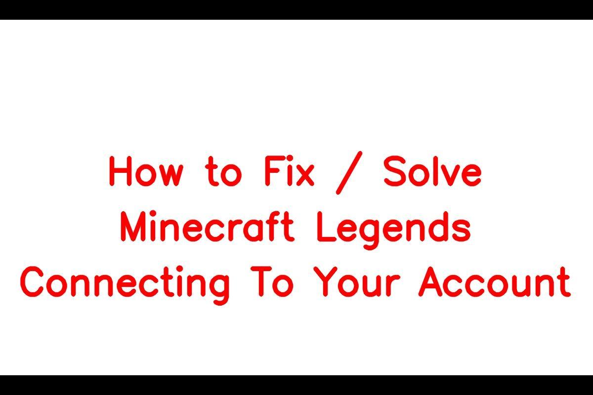 How to Fix / Solve Minecraft Legends Connecting To Your Account