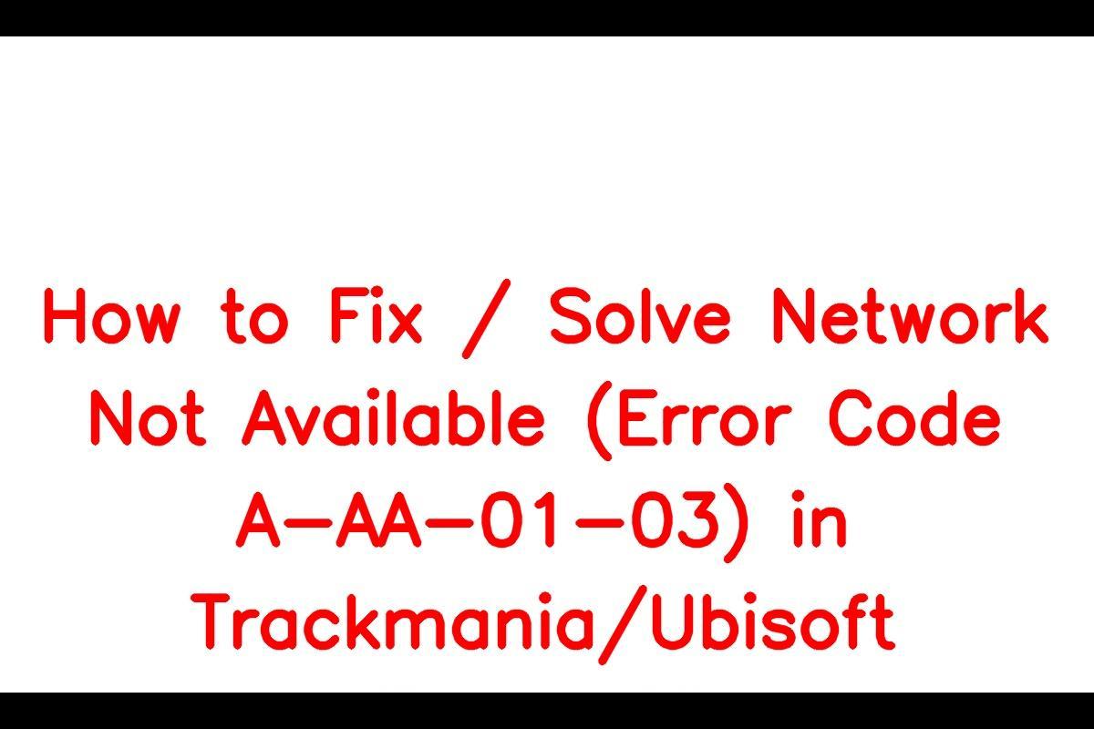 Fixing the Network Not Available Error in Trackmania