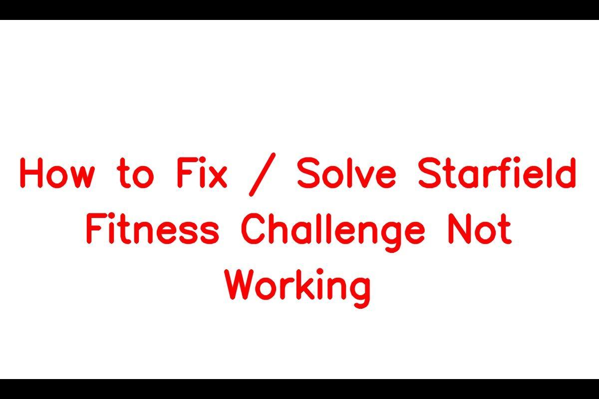 How to Fix the Starfield Fitness Challenge Not Working