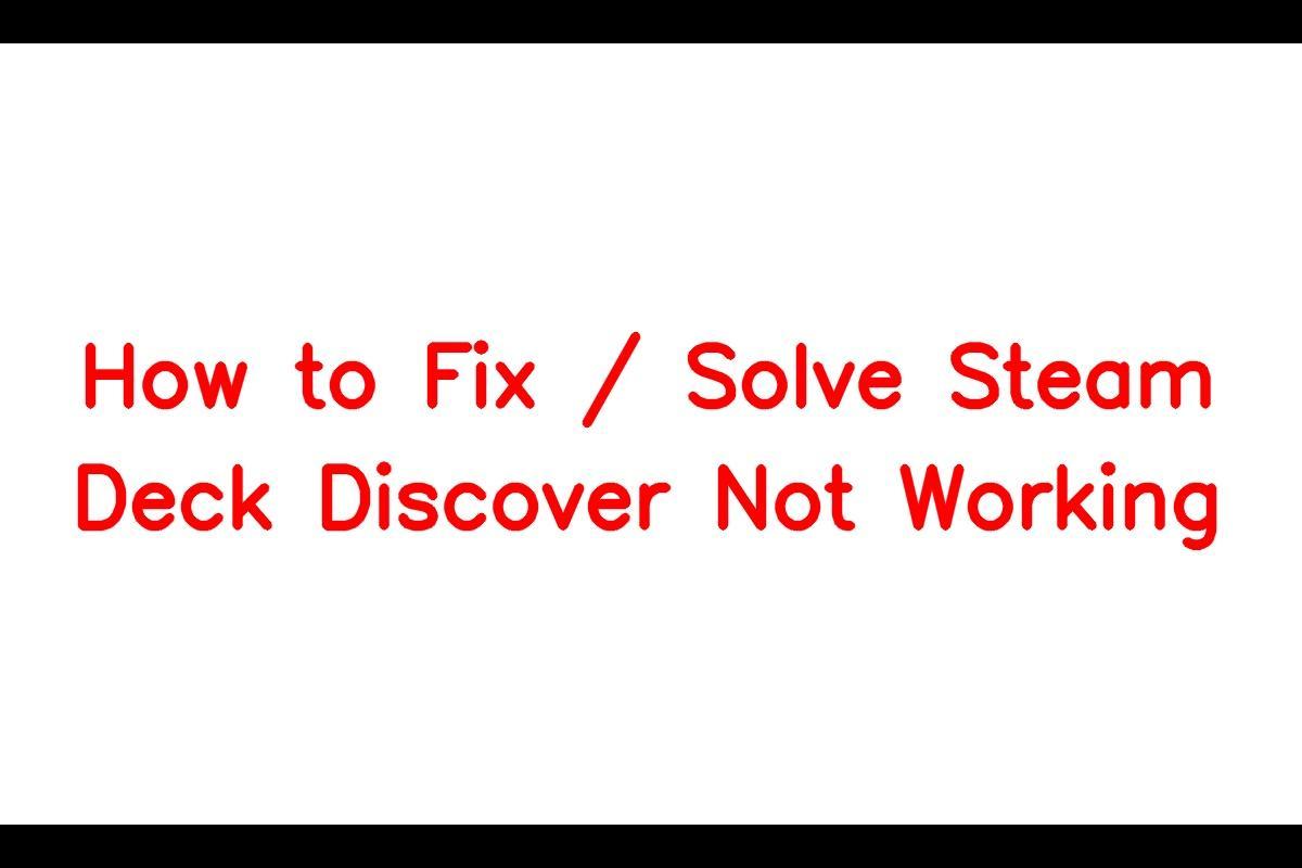 How to Troubleshoot Issues with Steam Deck Discover
