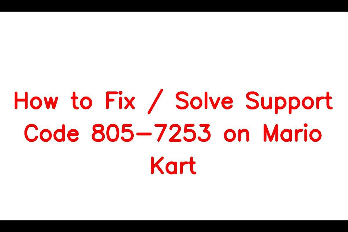 How to Fix the Support Code 805-7253 Error in Mario Kart