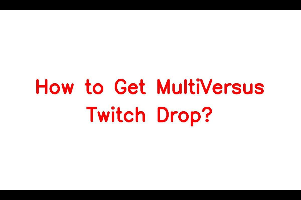 MultiVersus: How to Get Twitch Drops and Early Access to Open Beta