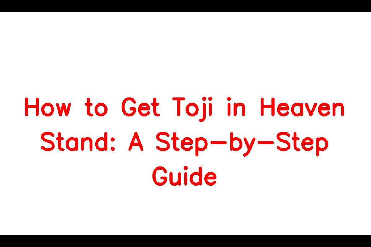 Guide to Unlocking Toji in Heaven Stand