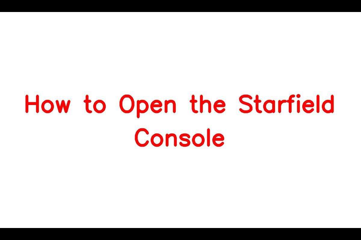 How to Access the Starfield Console for an Enhanced Gaming Experience