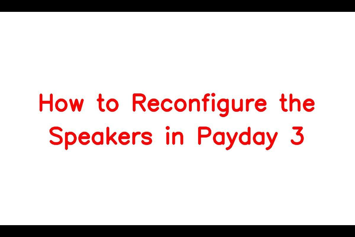 Payday 3: How to Successfully Reconfigure Speakers in the Rock the Cradle Mission