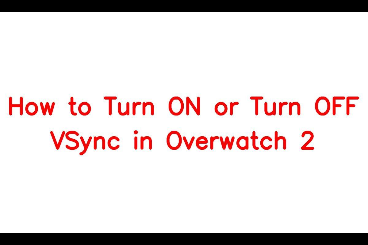 How to Enable or Disable VSync in Overwatch 2
