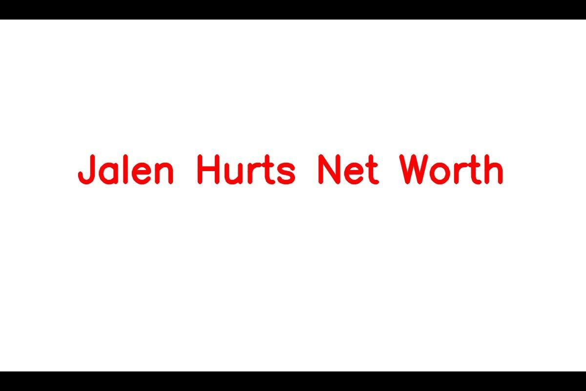 Jalen Hurts Contract, Net Worth: How He Got $255 Million Deal
