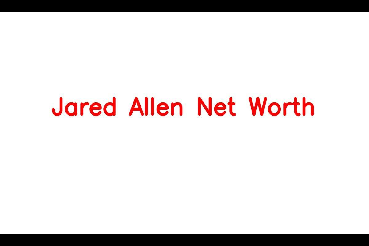 Jared Allen: A Look into the NFL Career, Salary, and Net Worth in 2023