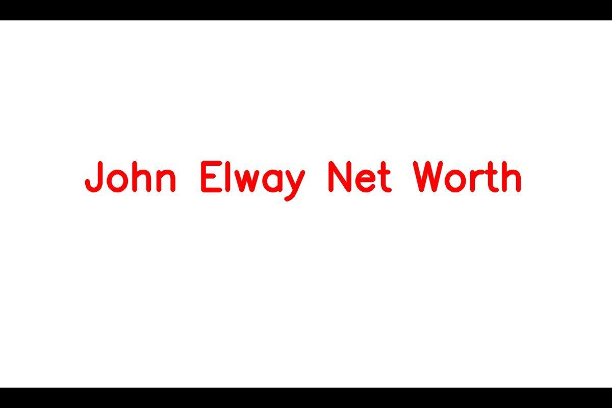 What is John Elway's net worth?