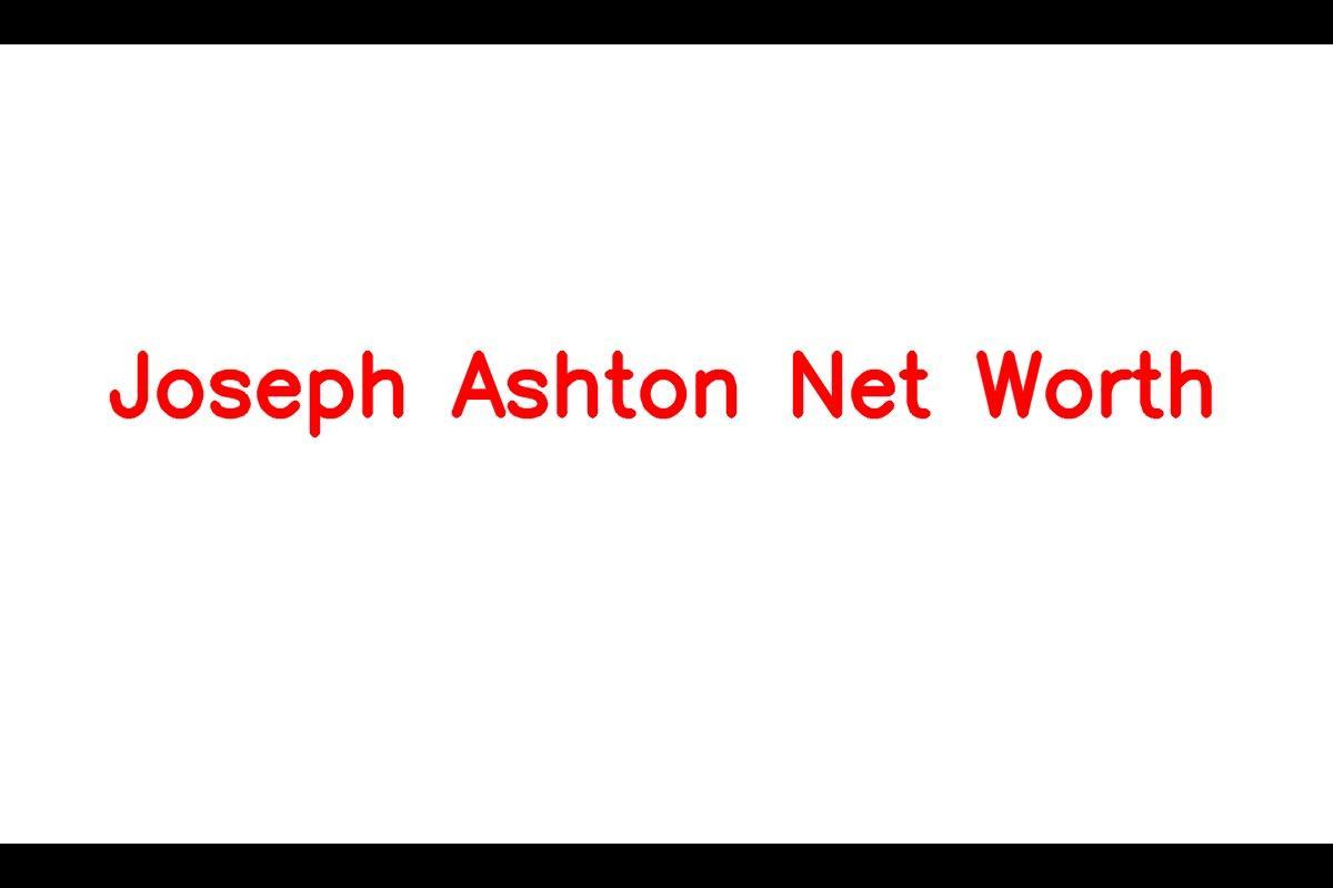 Joseph Ashton - A Successful American Actor