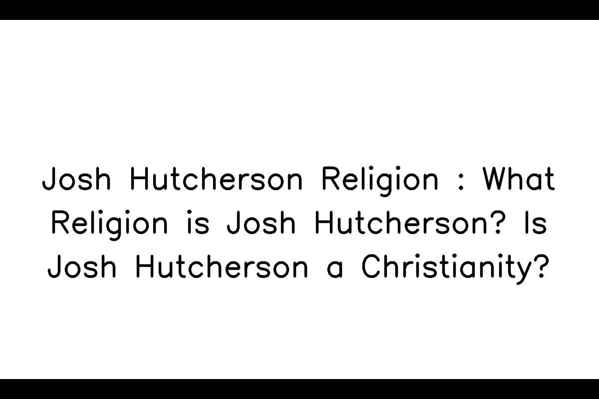 Josh Hutcherson Religion
