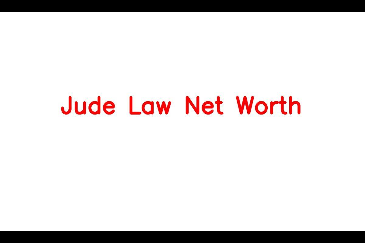 Jude Law's Net Worth in 2023