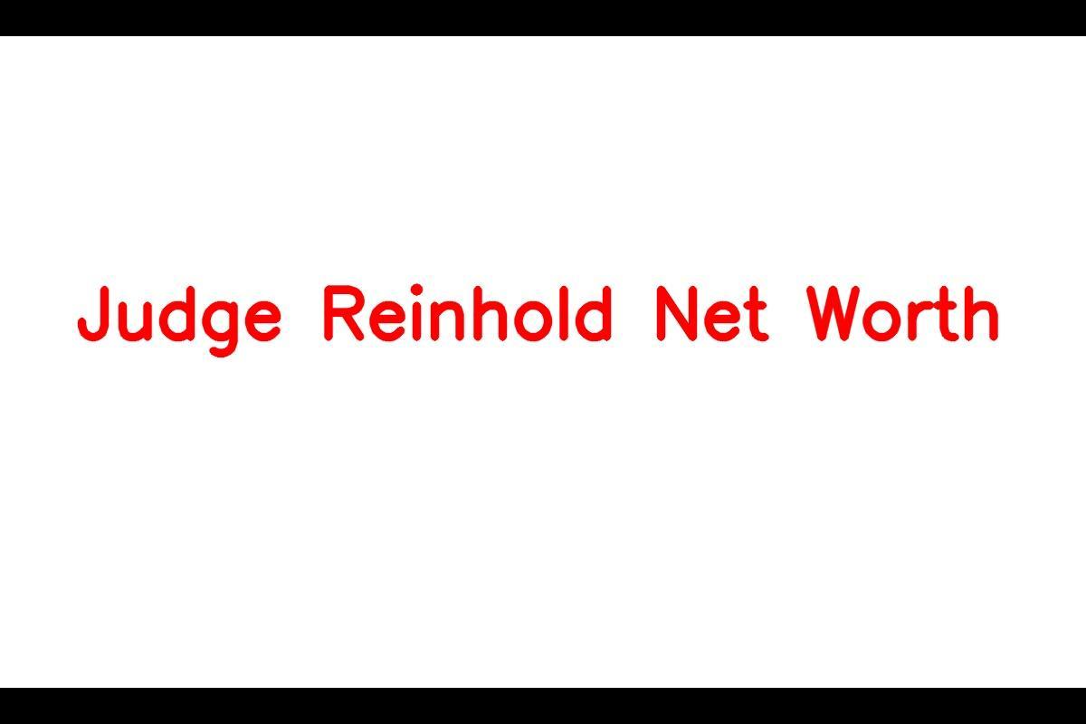 Judge Reinhold: A Renowned Actor in the Entertainment Industry
