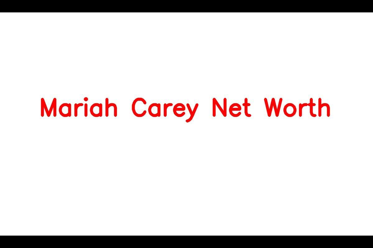 Mariah Carey's Incredible Net Worth Growth: From Music to Real Estate