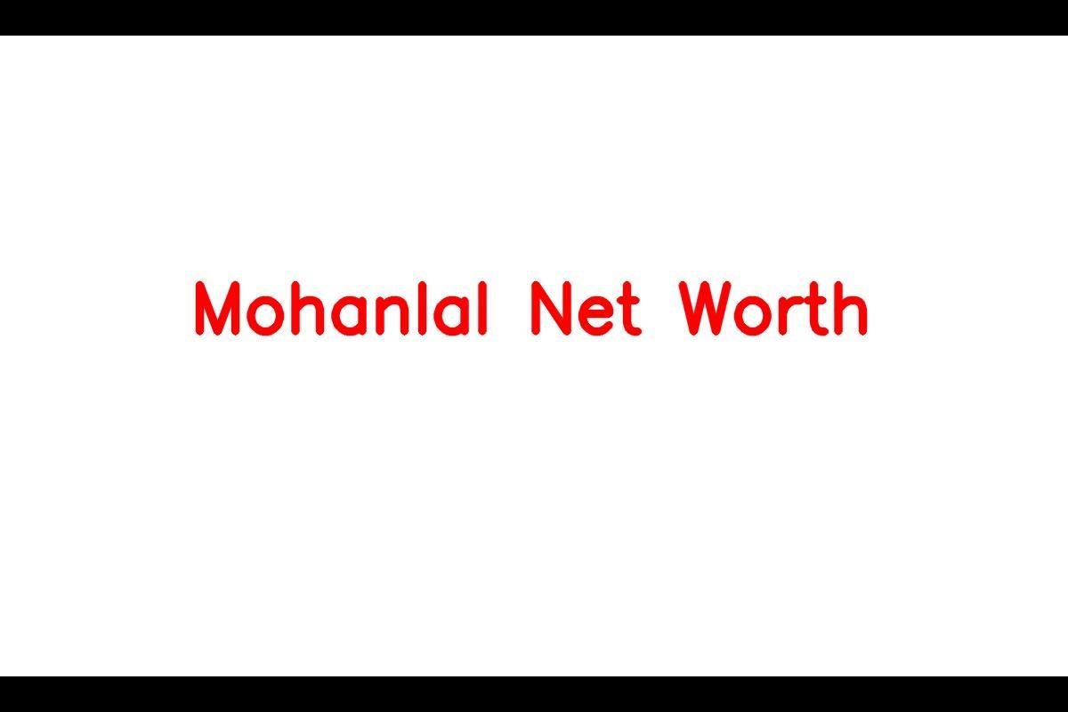 Mohanlal: The Versatile Actor with a Net Worth of $50 Million
