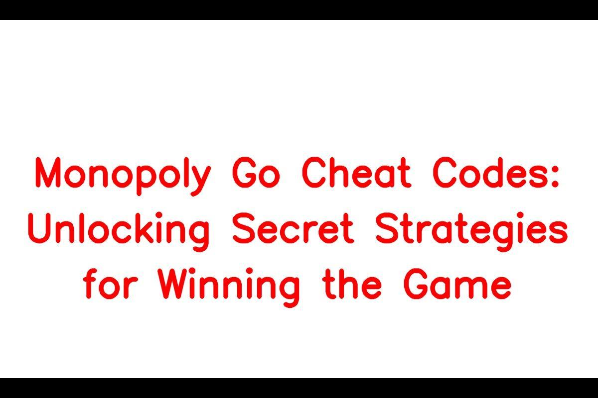 Unlocking Secret Strategies for Winning Monopoly Go: A Guide to Cheat Codes