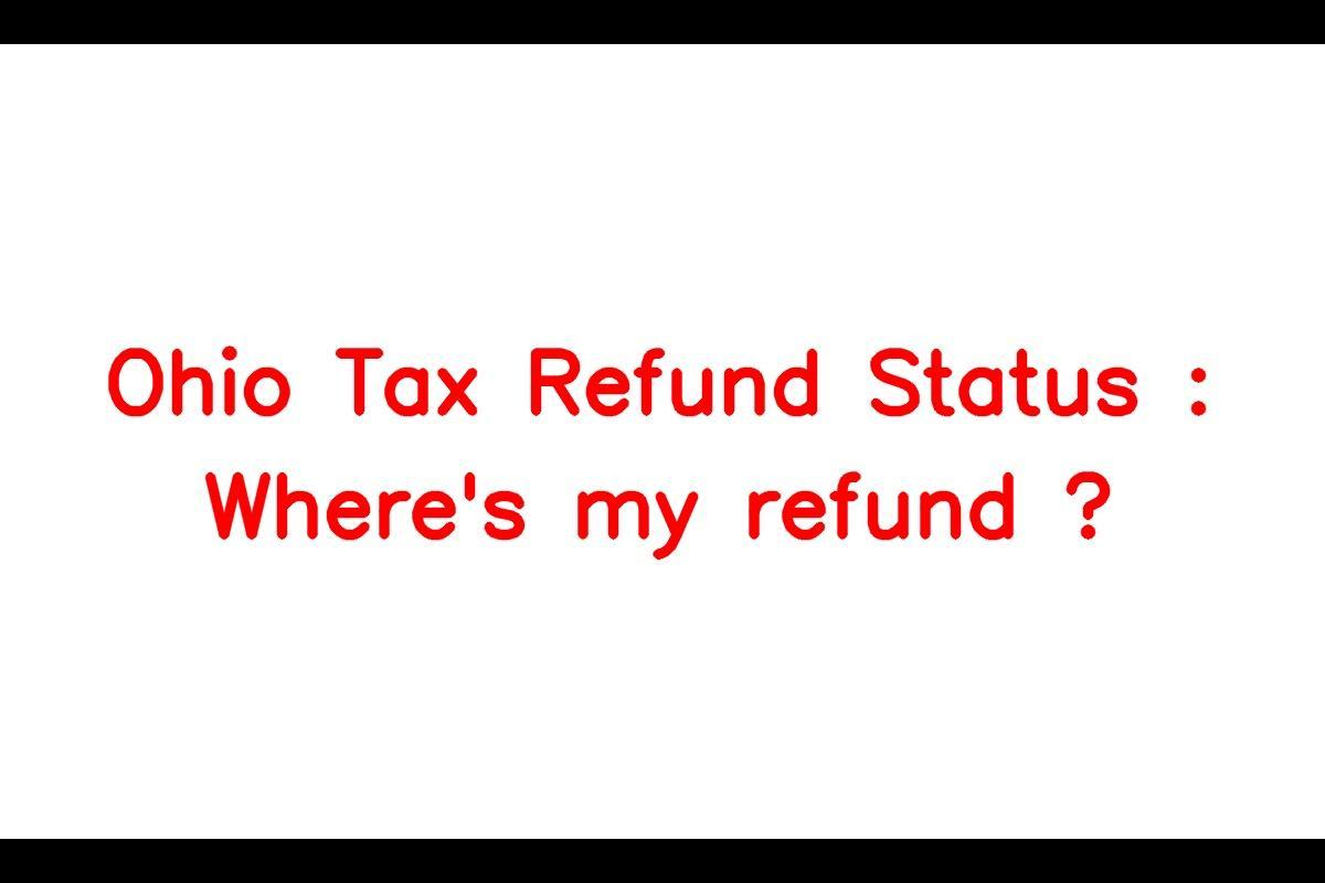 Ohio Tax Refund Status Where's my refund ? Refund Delay Update