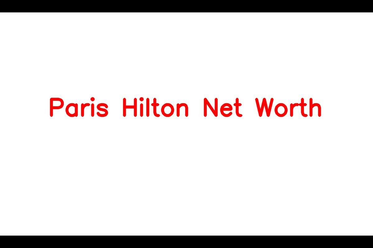 Paris Hilton: A Story of Success and Wealth