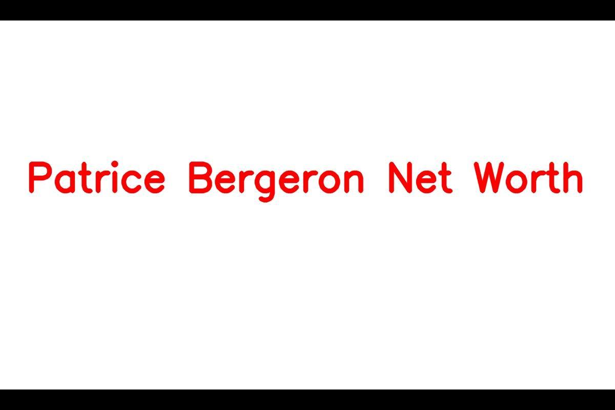 Patrice Bergeron: A Hockey Star with an Impressive Net Worth