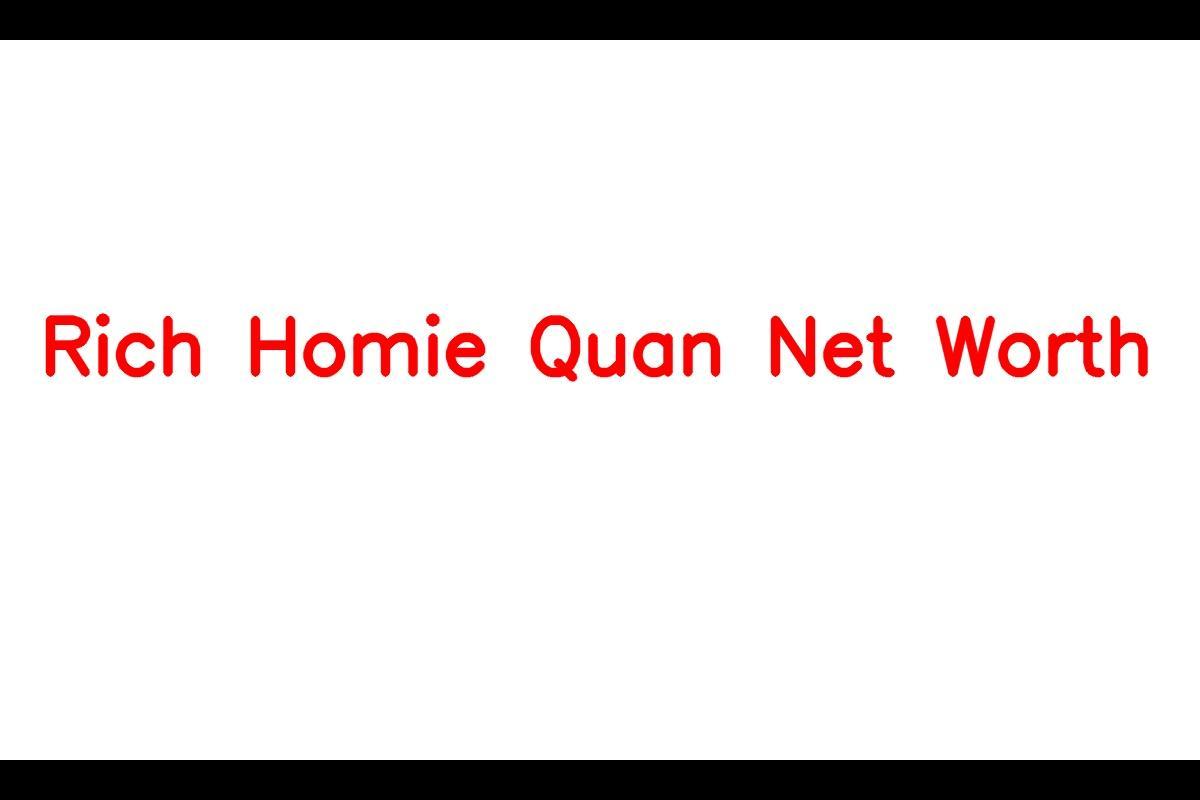 Rich Homie Quan's Net Worth 2023