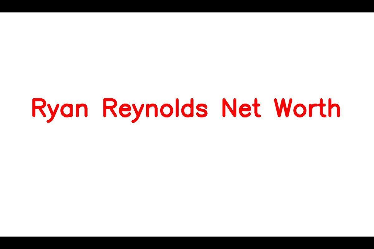 Ryan Reynolds Net Worth