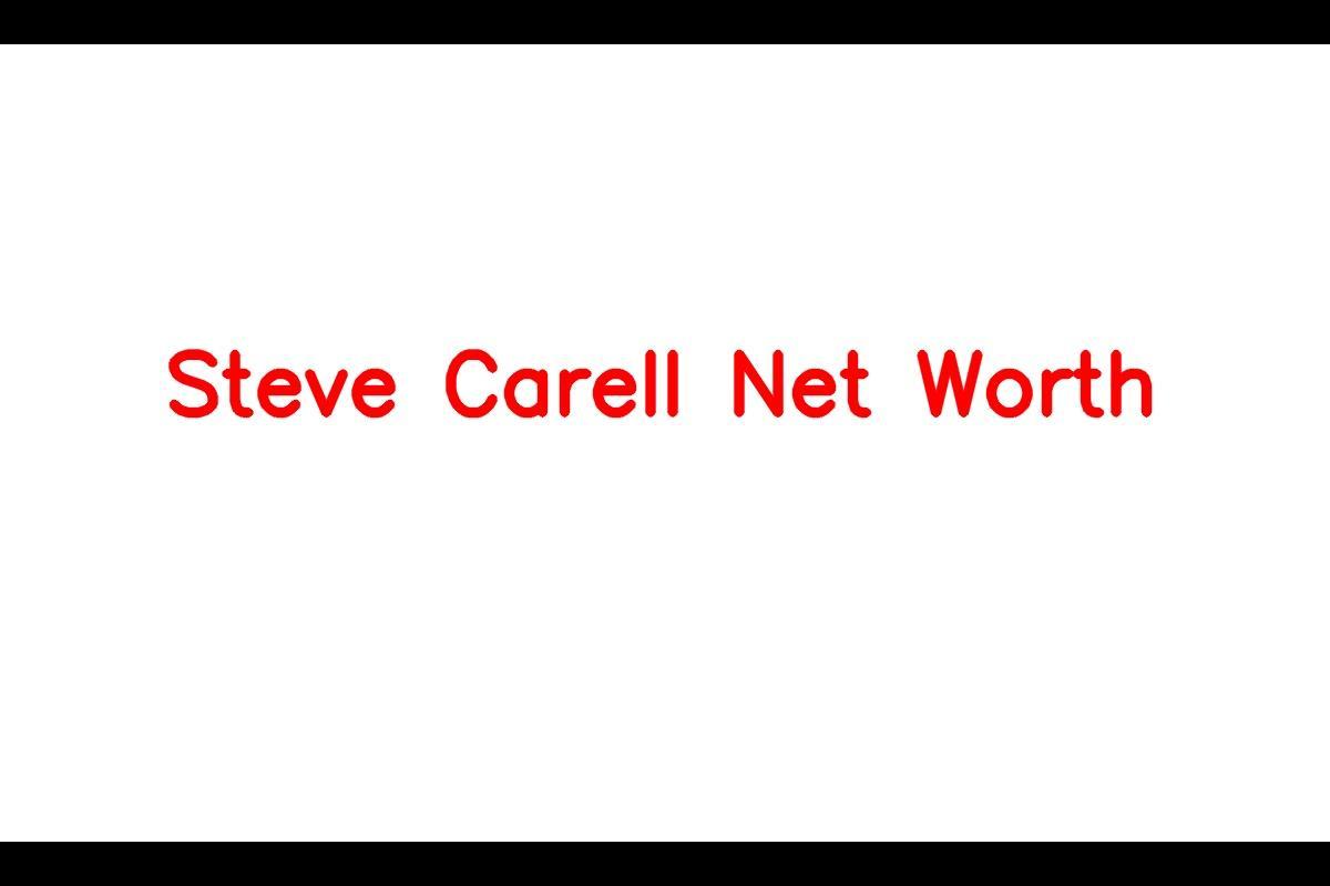Steve Carell: A Comedy Legend with a $90 Million Net Worth
