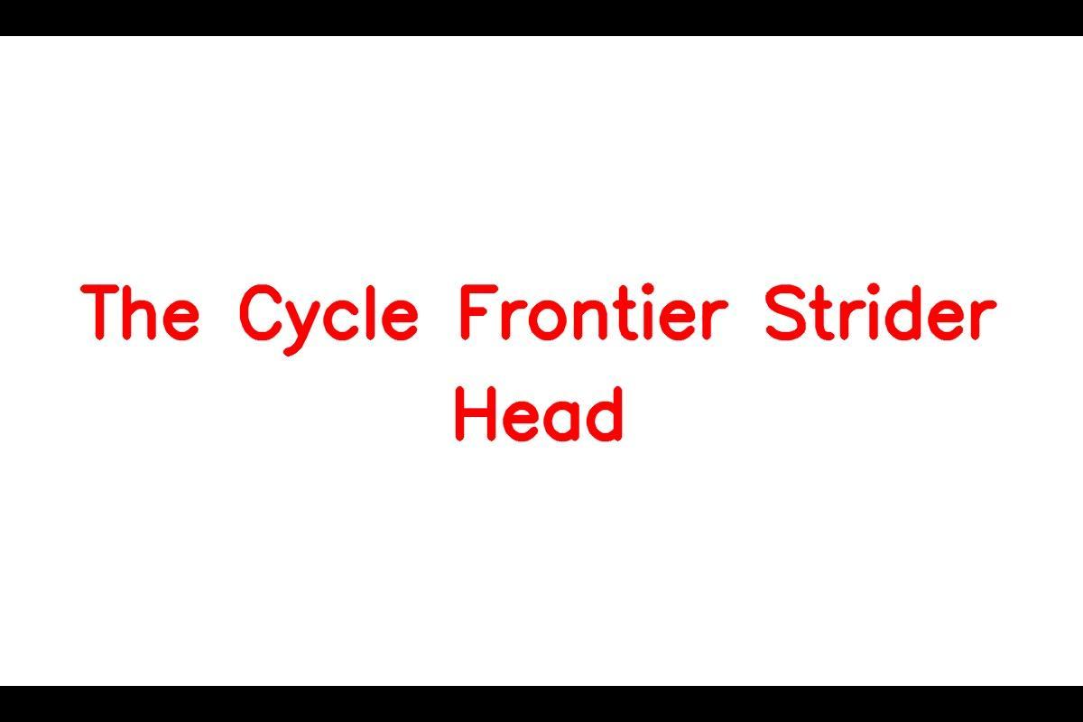 The Cycle Frontier Strider Head: A Thrilling Challenge in the Game