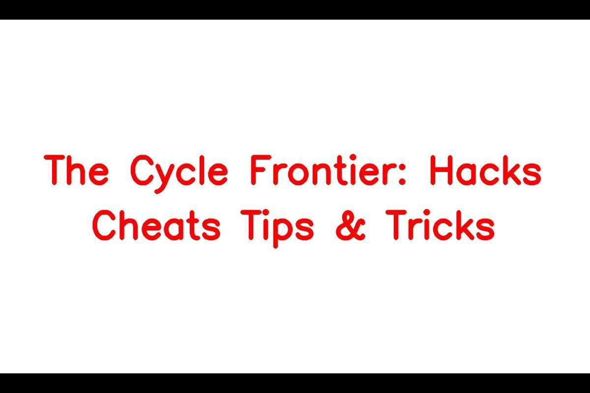 The Cycle Frontier: Uncovering Game Secrets and Enhancing Gameplay Experience