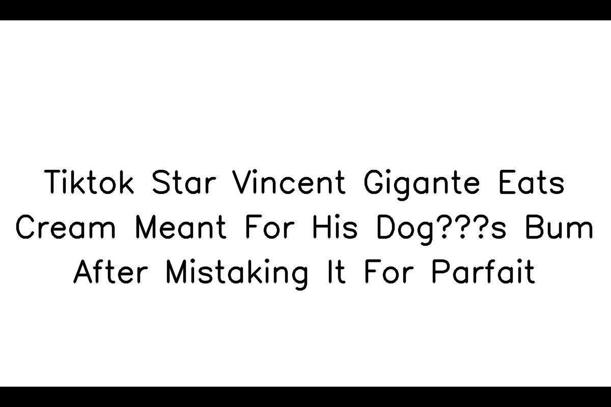 Hilarious Mishap: Vincent Gigante's Unfortunate Parfait Mix-Up