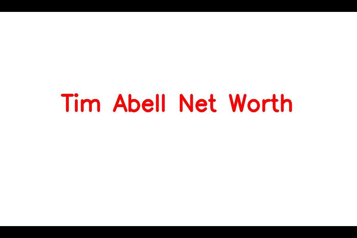 Tim Abell: A Journey of Success and Achievements