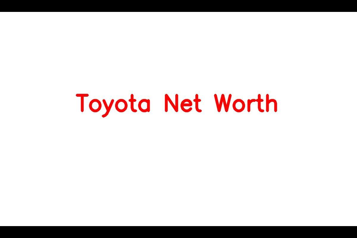 ToyotaNetWorth DetailsAboutAssetsPEHistoryRationRevenue 