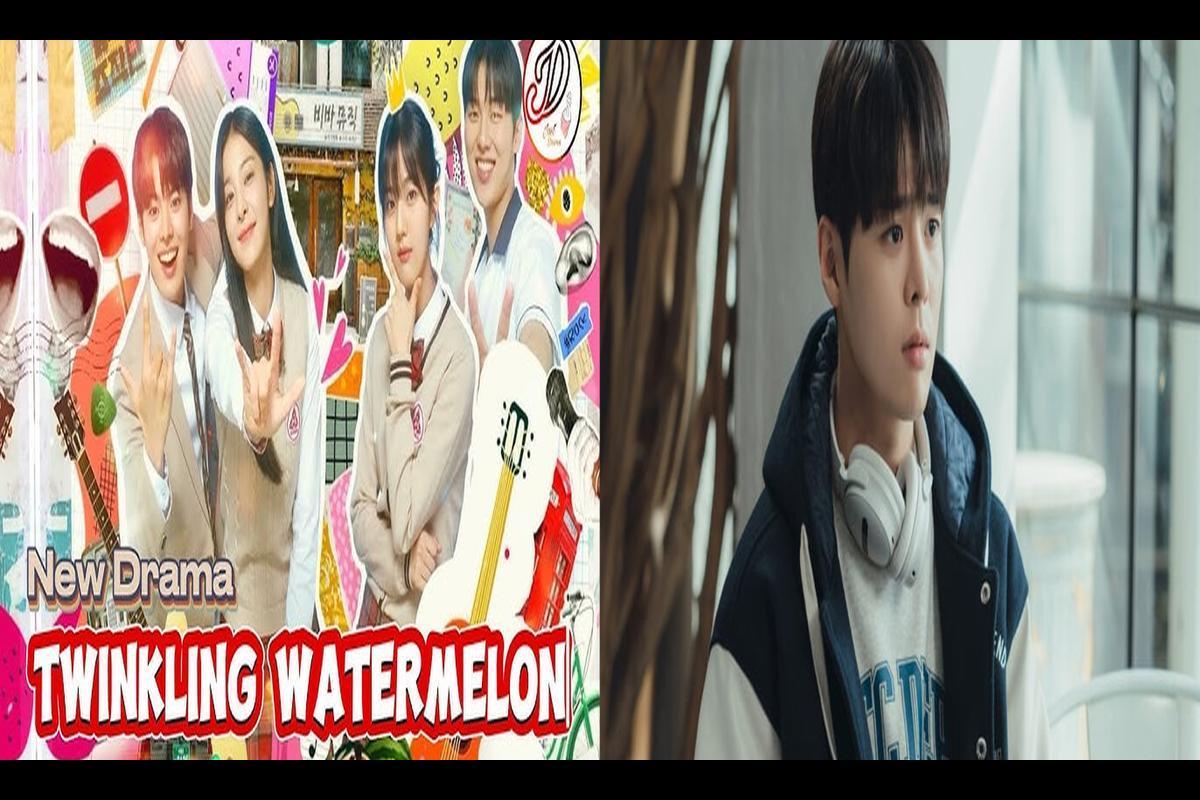 Twinkling Watermelon Season 1 Episode 6 Release Date and Time