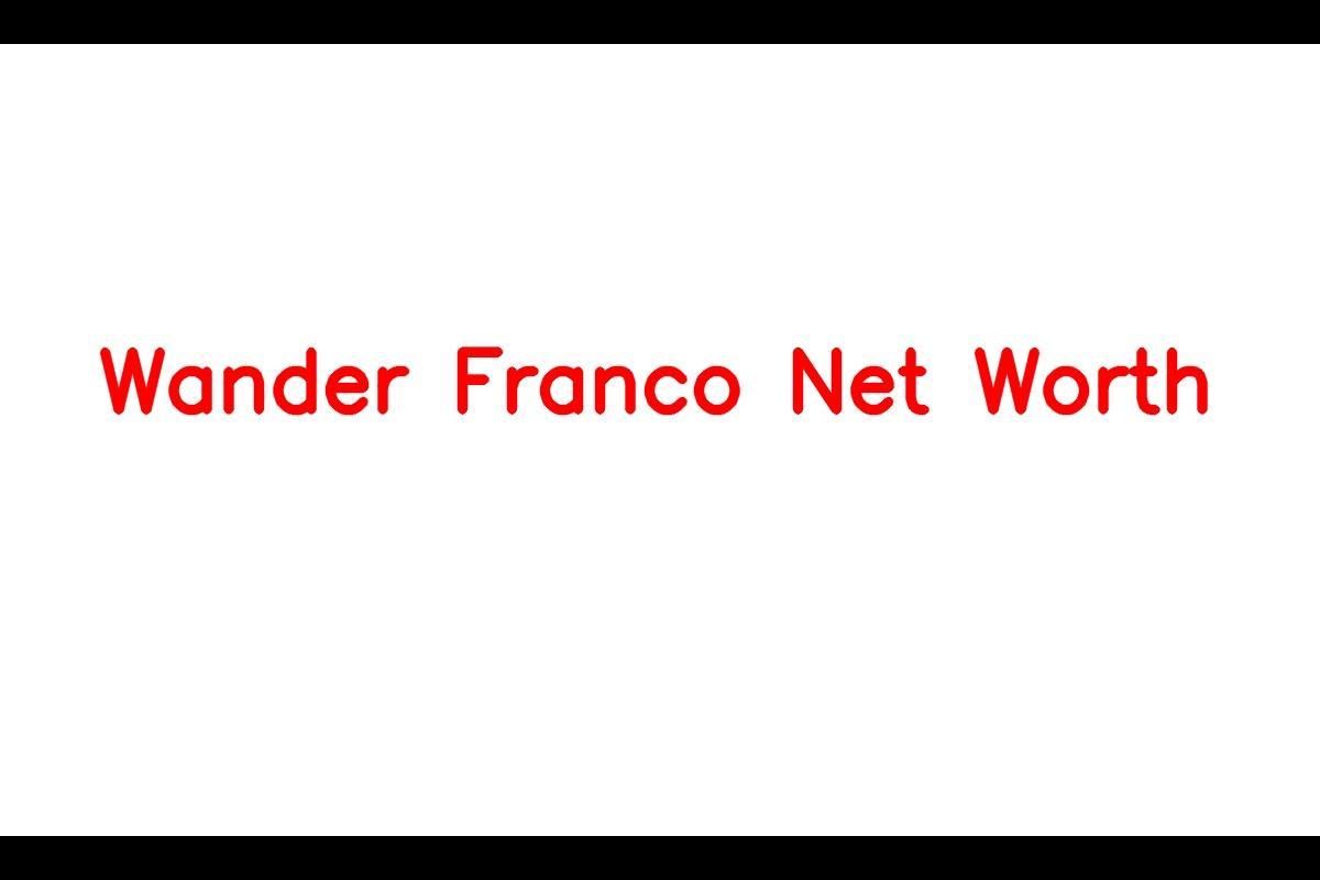 Wander Franco Net Worth: Details About Parents, Wife, Contract, Twitter -  SarkariResult