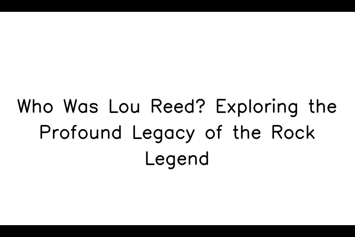 Lou Reed: A Musical Pioneer
