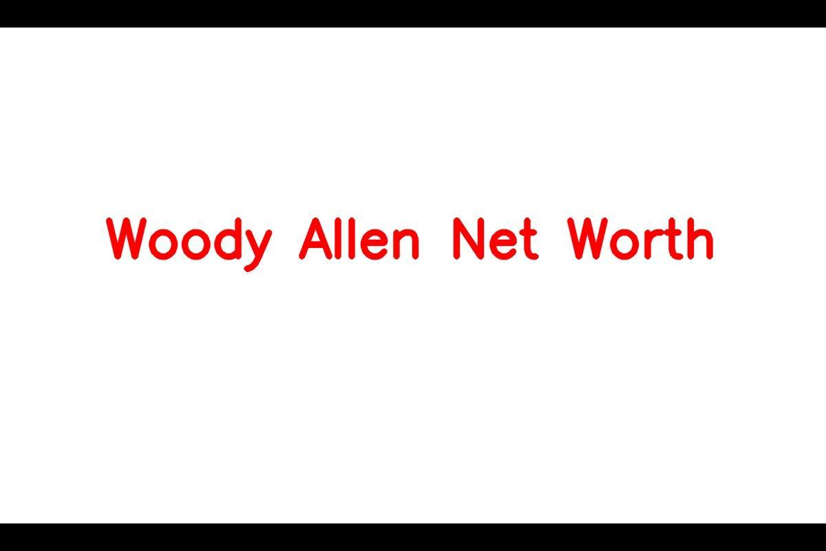 Woody Allen Net Worth 2023: Movies Salary Career Income Age
